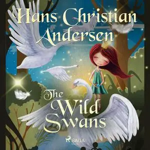 «The Wild Swans» by Hans Christian Andersen