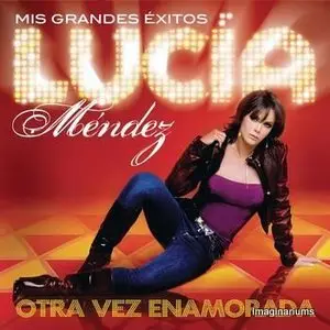 Lucia Mendez - Otra Vez Enamorada (2009)