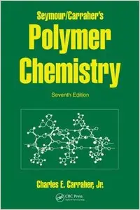 Seymour/Carraher's Polymer Chemistry, Seventh Edition