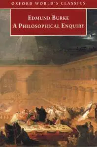 A Philosophical Enquiry into the Origin of our Ideas of the Sublime and Beautiful (Oxford World's Classics)