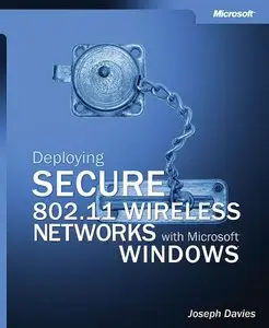 Deploying Secure 802.11 Wireless Networks with Microsoft Windows (Repost)