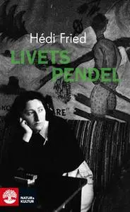 «Livets pendel» by Hédi Fried