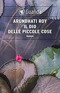 Arundhati Roy - Il Dio delle piccole cose (Repost)