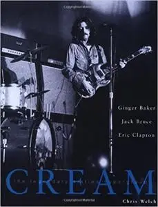 Cream: The Legendary Sixties Supergroup