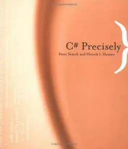 C# Precisely by  Peter Sestoft, Henrik I. Hansen