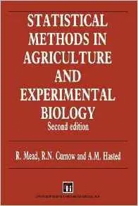 Statistical Methods in Agriculture and Experimental Biology, Second Edition by Roger Mead