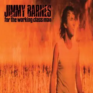 Jimmy Barnes - For The Working Class Man (1985/2022) [Official Digital Download]