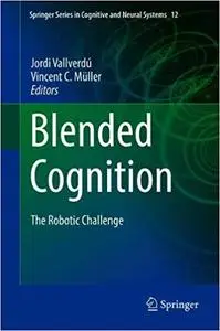 Blended Cognition: The Robotic Challenge