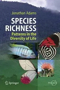 Species Richness: Patterns in the Diversity of Life (Springer Praxis Books   Environmental Sciences)