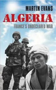 Algeria: France's Undeclared War
