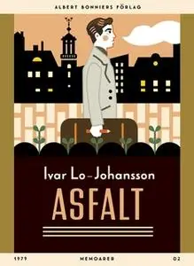 «Asfalt : Memoarer» by Ivar Lo-Johansson