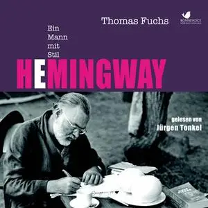«Hemingway: Ein Mann mit Stil» by Thomas Fuchs