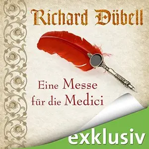 Eine Messe für die Medici (Tuchhändler 2) von Richard Dübell