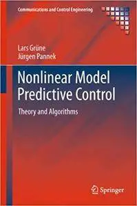 Nonlinear Model Predictive Control: Theory and Algorithms (Repost)