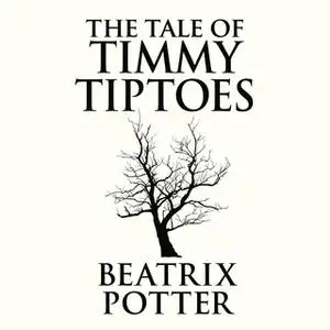 «The Tale of Timmy Tiptoes» by Beatrix Potter