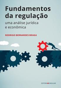 «Fundamentos da Regulação» by Rodrigo Bernardes Braga