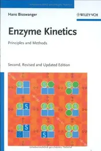 Enzyme Kinetics: Principles and Methods by Hans Bisswanger