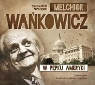 «W pępku Ameryki» by Melchior Wańkowicz