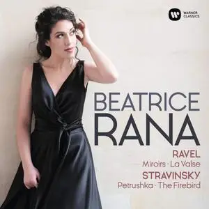 Beatrice Rana - Ravel: Miroirs, La Valse; Stravinsky: Petrushka, The Firebird (2019)
