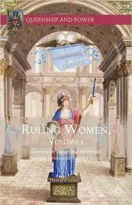 Ruling Women, Volume 1: Government, Virtue, and the Female Prince in Seventeenth-Century France (Repost)