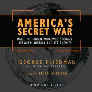 «America's Secret War» by George Friedman