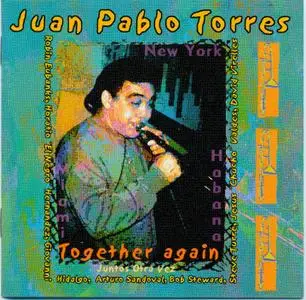 Juan Pablo Torres - Chucho Valdés - Arturo Sandoval - Together again  (2002)