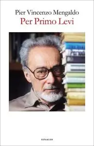 Pier Vincenzo Mengaldo - Per Primo Levi