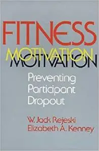 Fitness Motivation: Preventing Participant Dropout