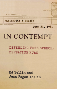 In Contempt : Defending Free Speech, Defeating HUAC