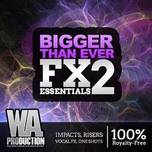 WA Production Bigger Than Ever FX Essentials 2