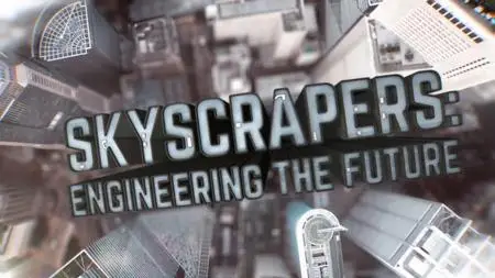 Sci. Ch. - Skyscrapers: Engineering the Future: New York's Greatest (2019)