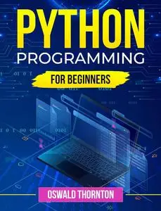 Python Programming For Beginners: Python Mastery in 7 Days