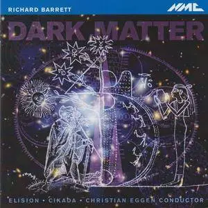 Elision, Cicada Ensemble, Christian Eggen - Richard Barrett: Dark Matter (2012)