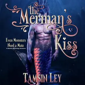 «The Merman's Kiss» by Tamsin Ley