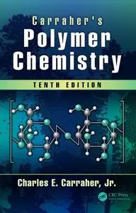 Carraher's Polymer Chemistry, Tenth Edition