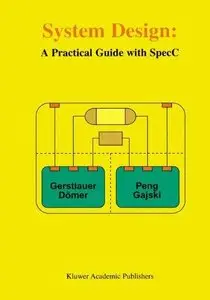 System Design: A Practical Guide with SpecC 