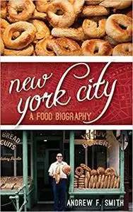 New York City: A Food Biography