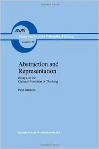 Abstraction and Representation: Essays on the Cultural Evolution of Thinking by Peter Damerow