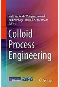 Colloid Process Engineering [Repost]
