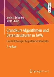 Grundkurs Algorithmen und Datenstrukturen in JAVA: Eine Einführung in die praktische Informatik (Repost)