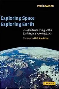 Exploring Space, Exploring Earth: New Understanding of the Earth from Space Research