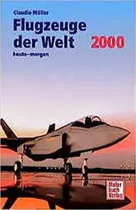 Flugzeuge der Welt. Ausgabe 2000. Heute - morgen