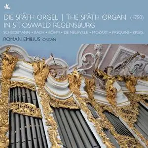 Roman Emilius - The Späth Organ in St. Oswald Regensburg (2020)