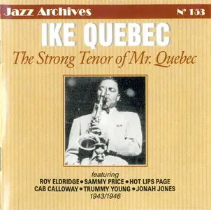Ike Quebec - The Strong Tenor of Mister Quebec 1943-1946 (Remastered 1999)