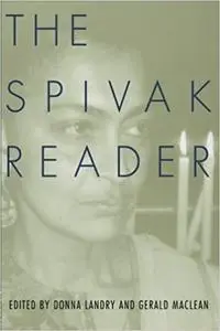 The Spivak Reader: Selected Works of Gayati Chakravorty Spivak