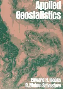 "Applied Geostatistics" by Edward H. Isaaks, R. Mohan Srivastava