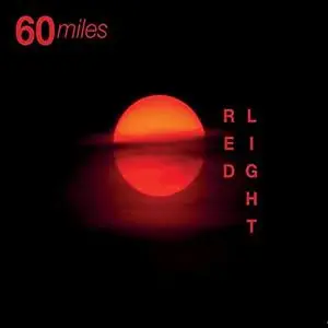 60 Miles - Red Light (2020) [Official Digital Download]