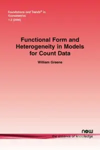 Functional Form and Heterogeneity in Models for Count Data