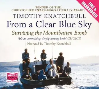 From a Clear Blue Sky: Surviving the Mountbatten Bomb [Audiobook]