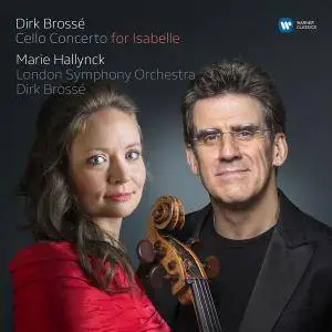 Marie Hallynck And Dirk Brosse - Cello Concerto for Isabelle (2016)